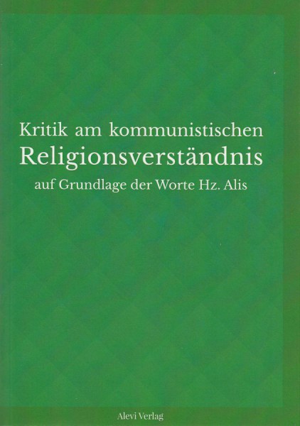 Kritik am kommunistischen Religionsverständis auf der Grundlage der Worte von Hz. Ali