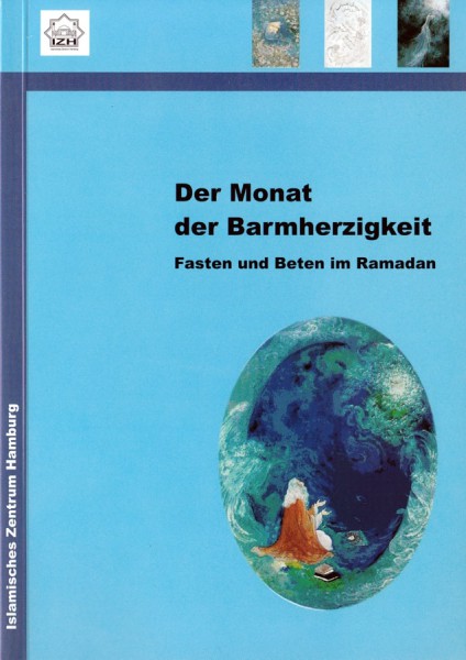 Der Monat der Barmherzigkeit: Fasten und Beten im Ramadan