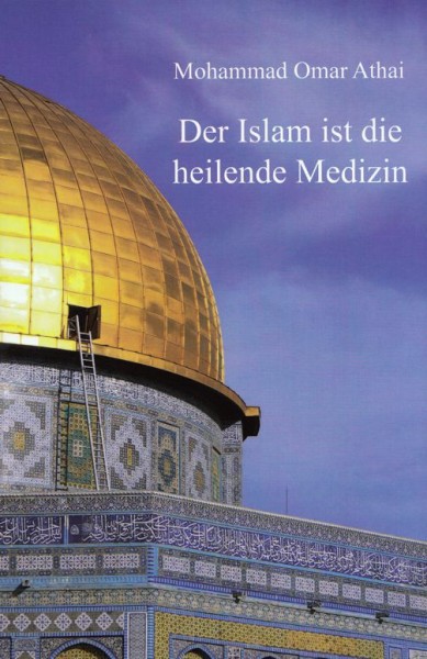 Der Islam ist die heilende Medizin